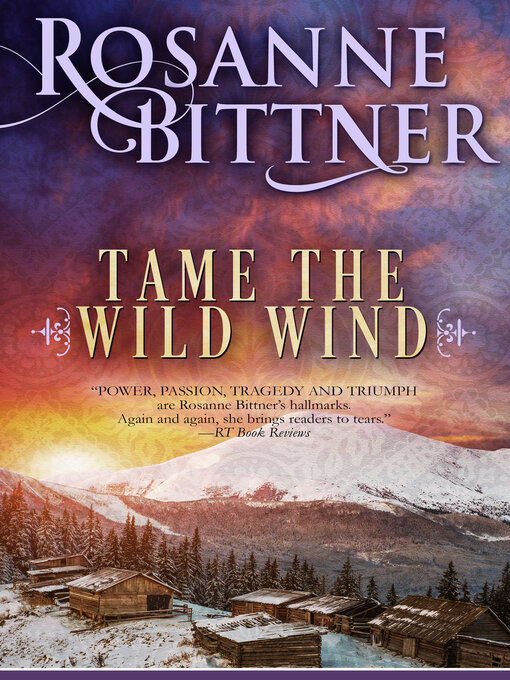 Title details for Tame the Wild Wind by Rosanne Bittner - Available